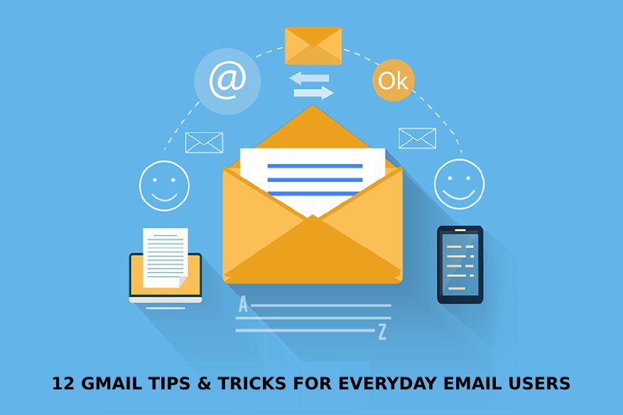 12 Gmail Tips Tricks For Everyday
