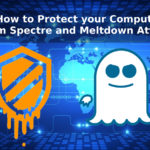 How to Protect your Computer from Spectre and Meltdown Attacks