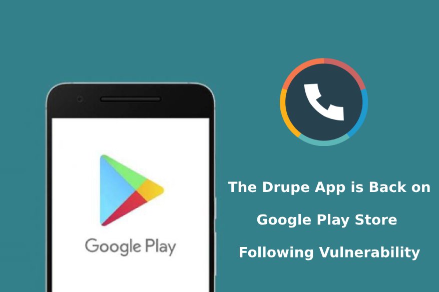 The Drupe App is Back on Google Play Store Following Vulnerability