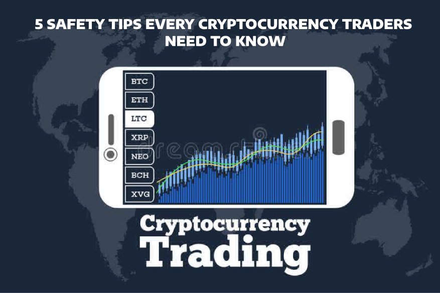 5 Safety Tips Every Cryptocurrency Traders Need to Know