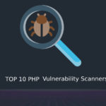 TOP 10 PHP Vulnerability Scanners