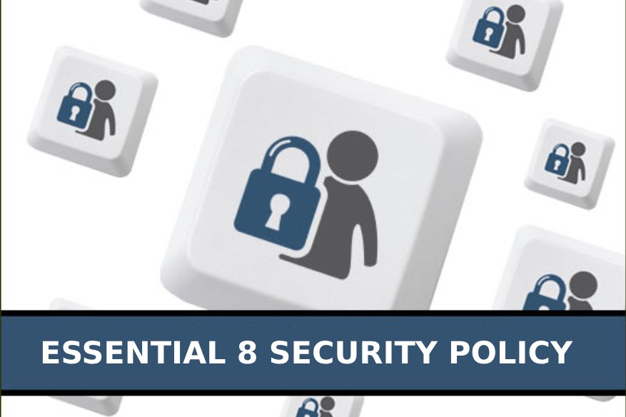 Essential 8 Security Policy