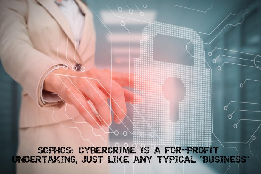 Sophos Cybercrime is a For Profit Undertaking Just Like Any Typical Business 2