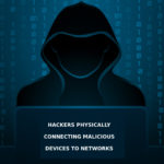 Hackers Physically Connecting Malicious Devices to Networks 1