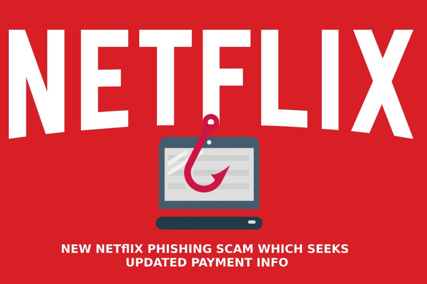 New Netflix Phishing Scam Which Seeks Updated Payment Info