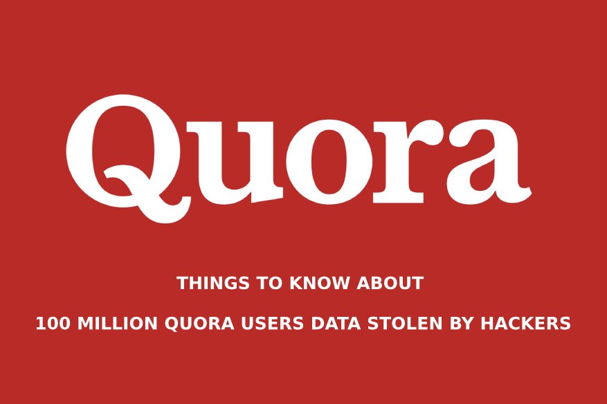Things to know about 100 million quora users data Stolen by Hackers