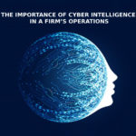 The Importance Of Cyber Intelligence In A Firm’s Operations