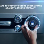 Ways To Prevent Future Cyber Attack Against A Mining Company 1