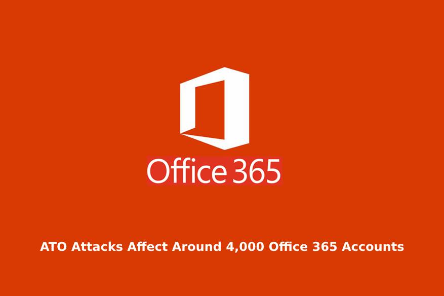 ATO Attacks Affect Around 4000 Office 365 Accounts 1