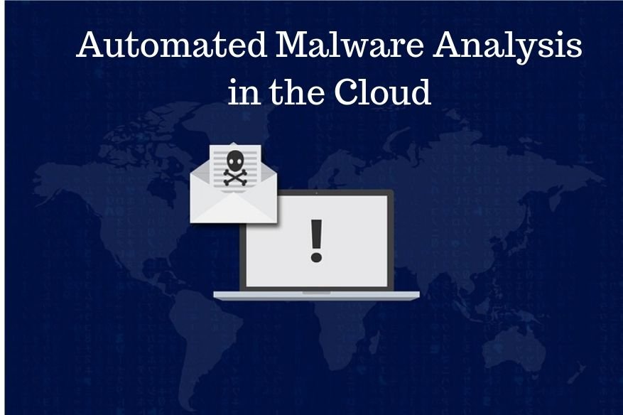 Automated Malware Analysis in the Cloud 1