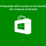 Cryptojacking Apps Placed in the Microsoft App Store By Attackers