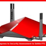 D Link agrees to Security Assessment to Settle FTC lawsuit