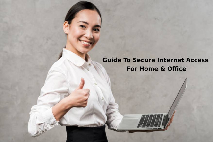 Guide To Secure Internet Access For Home Office 1