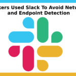 Hackers Used Slack To Avoid Network and Endpoint Detection 1