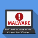 How to Detect and Remove Malware from Websites 1