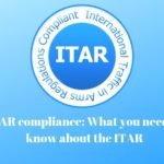 ITAR compliance What you need to know about the ITAR