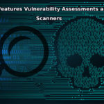Important Features of Vulnerability Scanners