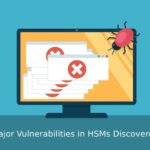 Major Vulnerabilities in HSMs Discovered