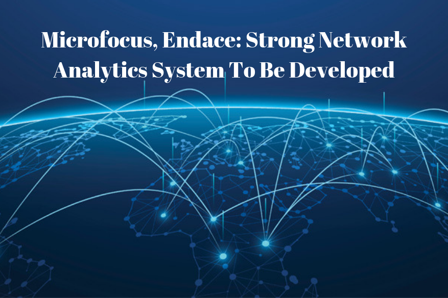 Microfocus Endace  Strong Network Analytics System To Be Developed
