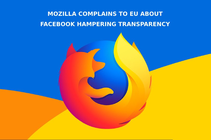 Mozilla Complains to EU About Facebook Hampering Transparency