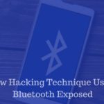 New Hacking Technique Using Bluetooth Exposed