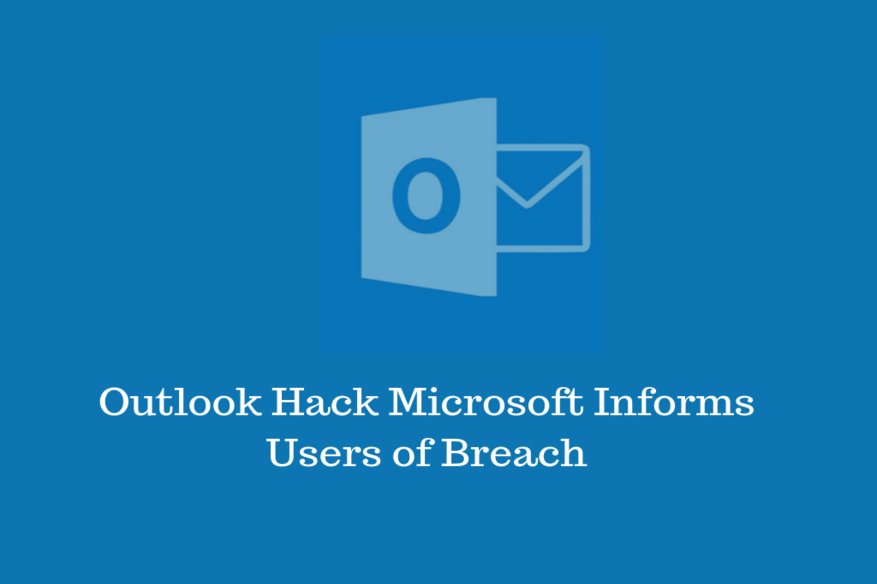 Outlook Hack Microsoft Informs Users of Breach 1