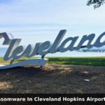 Ransomware In Cleveland Hopkins Airport Is There A Cover up