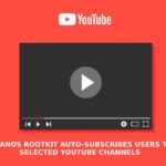 Scranos Rootkit Auto Subscribes Users To Selected Youtube Channels 1