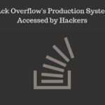 Stack Overflows Production Systems Accessed by Hacker