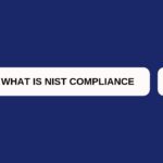 WHAT IS NIST COMPLIANCE