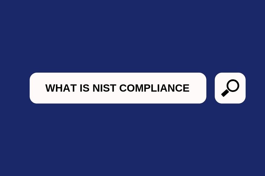 WHAT IS NIST COMPLIANCE