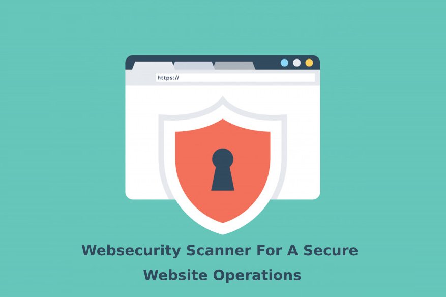 Websecurity Scanner For A Secure Website Operations