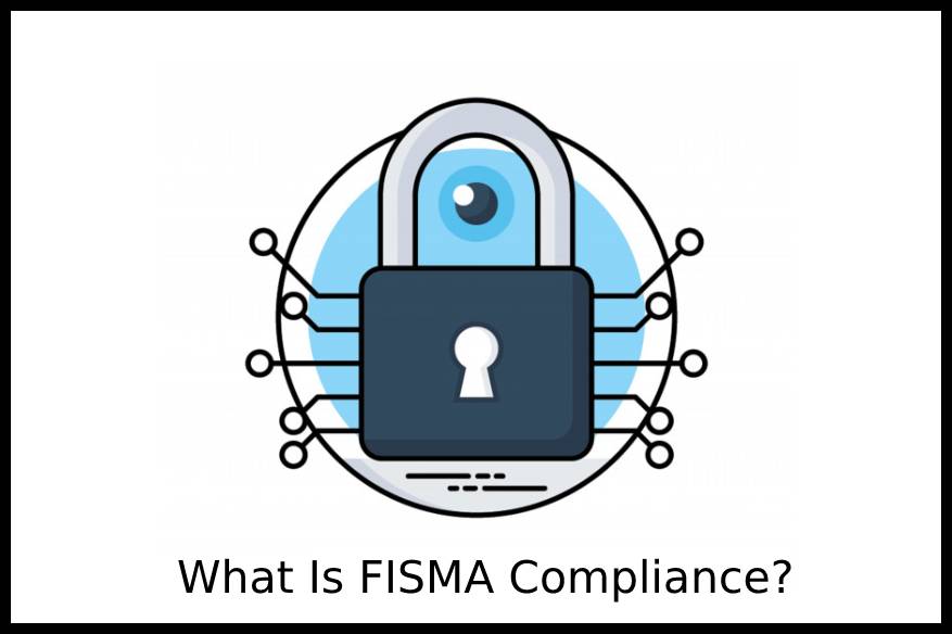 What Is FISMA Compliance